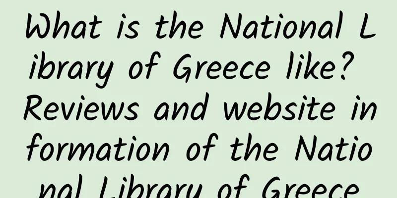 What is the National Library of Greece like? Reviews and website information of the National Library of Greece