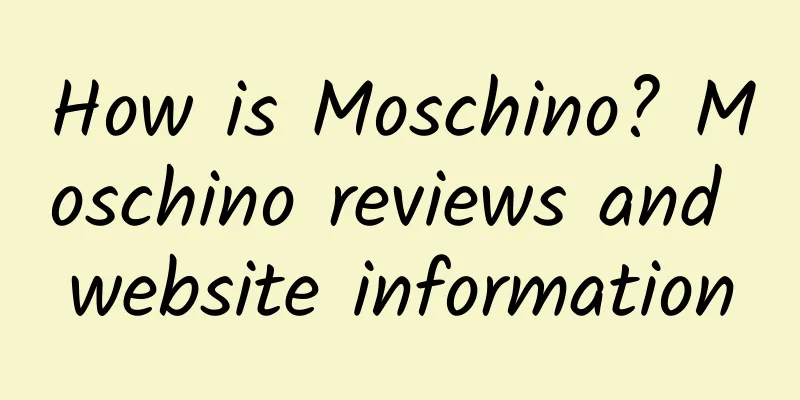 How is Moschino? Moschino reviews and website information