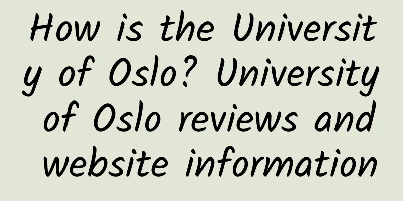 How is the University of Oslo? University of Oslo reviews and website information