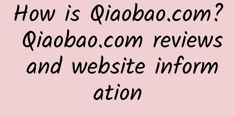 How is Qiaobao.com? Qiaobao.com reviews and website information