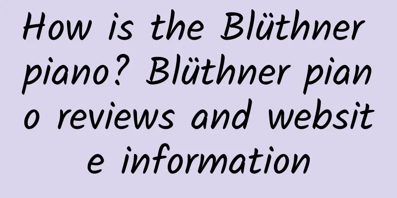 How is the Blüthner piano? Blüthner piano reviews and website information