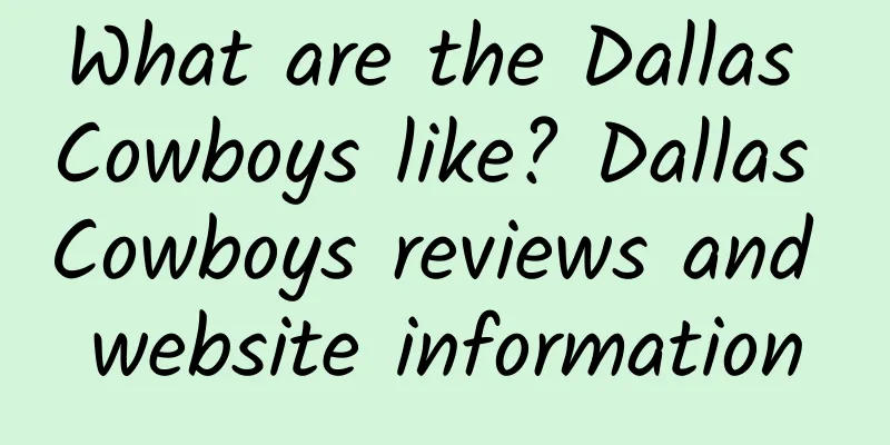 What are the Dallas Cowboys like? Dallas Cowboys reviews and website information