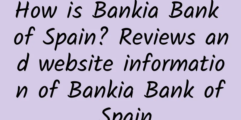 How is Bankia Bank of Spain? Reviews and website information of Bankia Bank of Spain