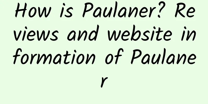 How is Paulaner? Reviews and website information of Paulaner