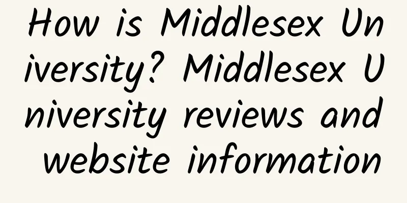 How is Middlesex University? Middlesex University reviews and website information