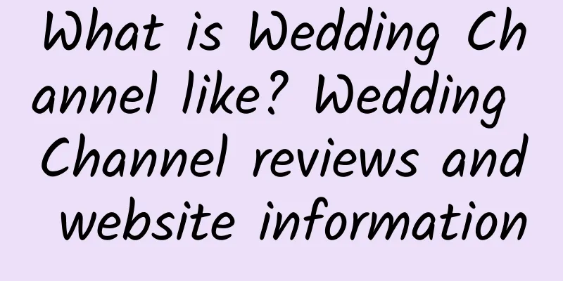 What is Wedding Channel like? Wedding Channel reviews and website information