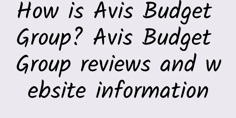 How is Avis Budget Group? Avis Budget Group reviews and website information