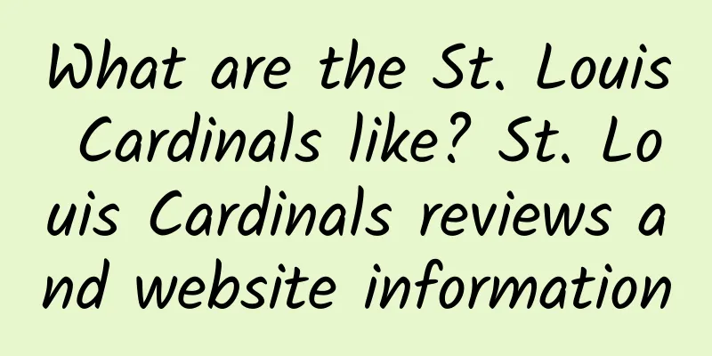 What are the St. Louis Cardinals like? St. Louis Cardinals reviews and website information