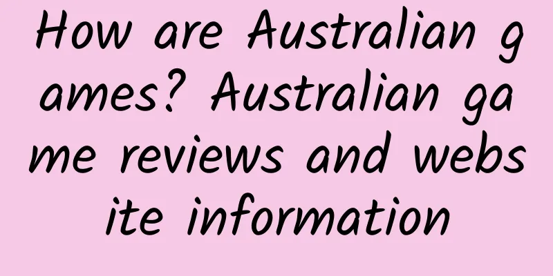 How are Australian games? Australian game reviews and website information