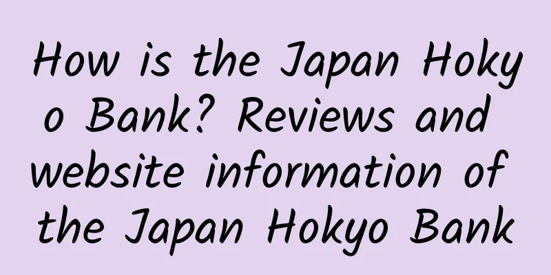 How is the Japan Hokyo Bank? Reviews and website information of the Japan Hokyo Bank