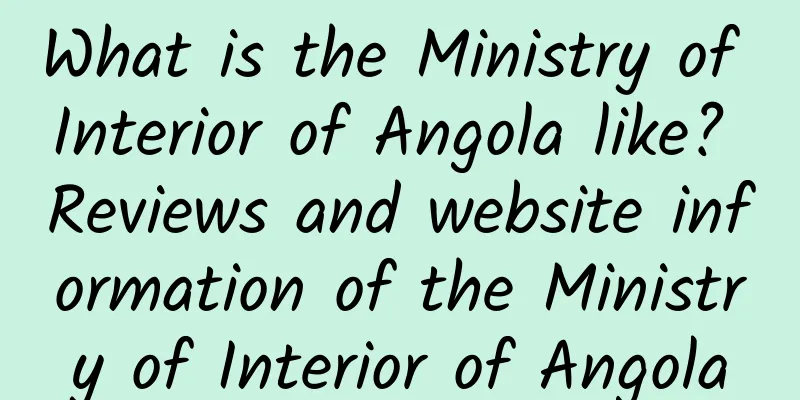 What is the Ministry of Interior of Angola like? Reviews and website information of the Ministry of Interior of Angola