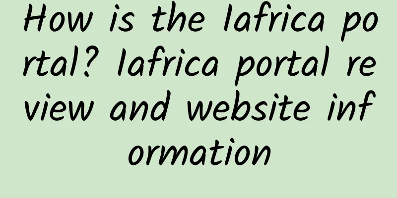 How is the Iafrica portal? Iafrica portal review and website information