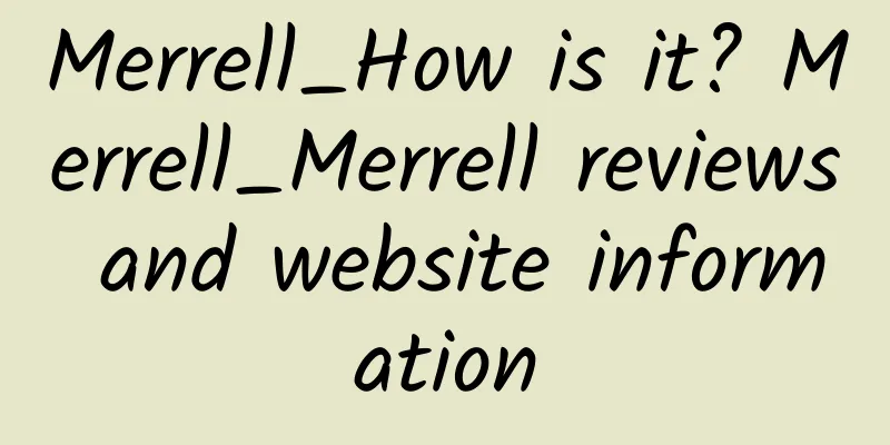 Merrell_How is it? Merrell_Merrell reviews and website information