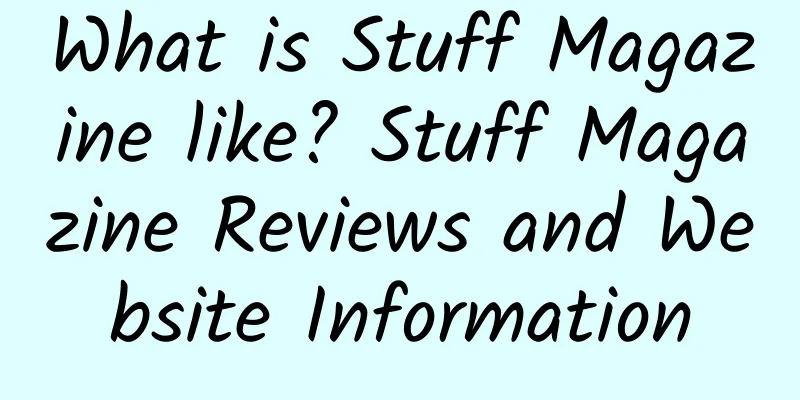 What is Stuff Magazine like? Stuff Magazine Reviews and Website Information