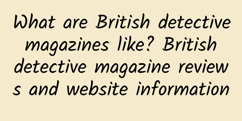 What are British detective magazines like? British detective magazine reviews and website information