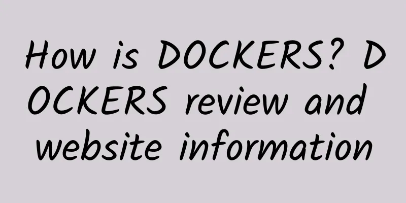 How is DOCKERS? DOCKERS review and website information