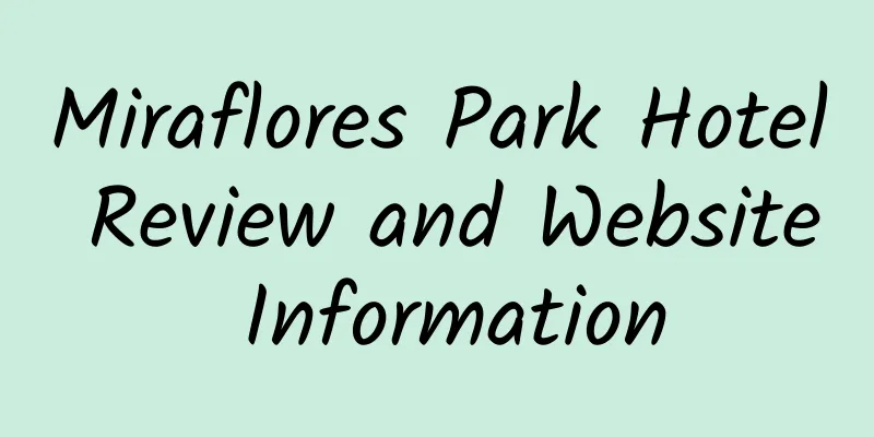 Miraflores Park Hotel Review and Website Information