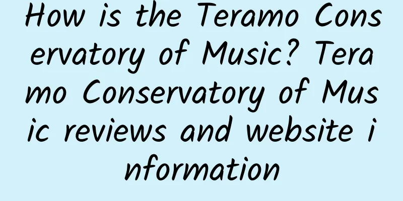 How is the Teramo Conservatory of Music? Teramo Conservatory of Music reviews and website information