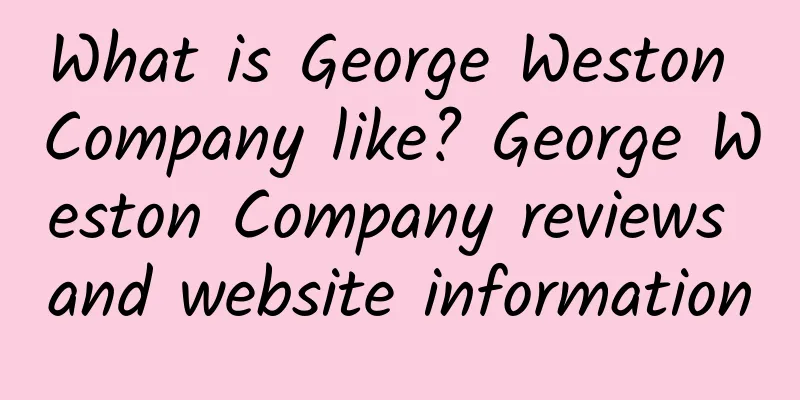 What is George Weston Company like? George Weston Company reviews and website information