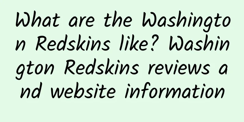 What are the Washington Redskins like? Washington Redskins reviews and website information