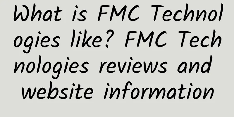 What is FMC Technologies like? FMC Technologies reviews and website information