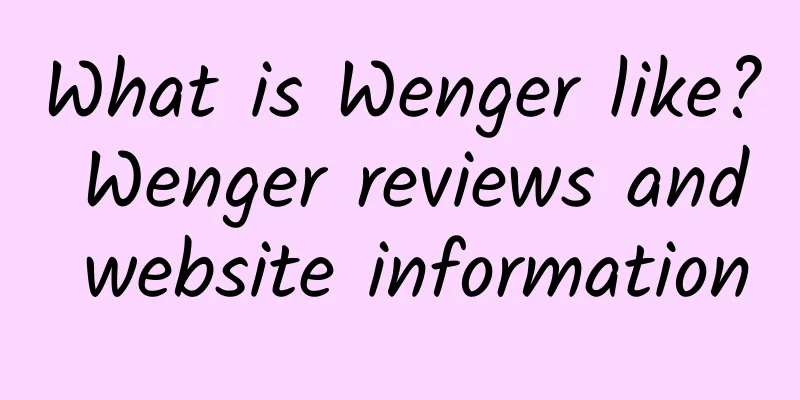 What is Wenger like? Wenger reviews and website information