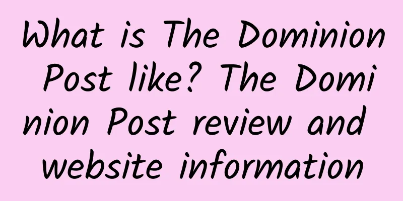 What is The Dominion Post like? The Dominion Post review and website information