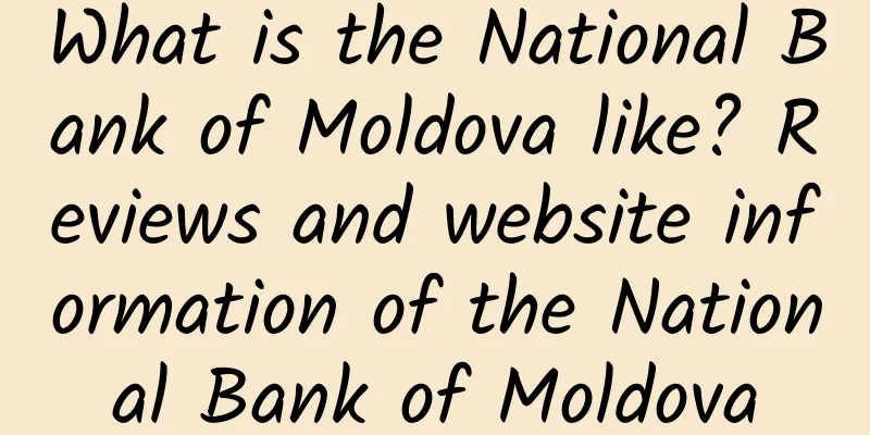 What is the National Bank of Moldova like? Reviews and website information of the National Bank of Moldova
