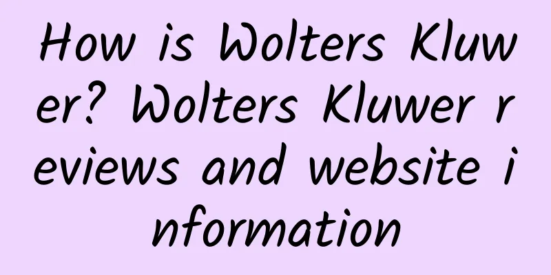 How is Wolters Kluwer? Wolters Kluwer reviews and website information