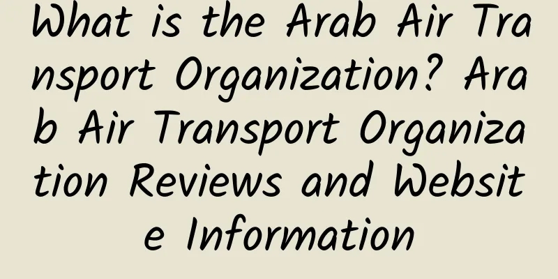 What is the Arab Air Transport Organization? Arab Air Transport Organization Reviews and Website Information
