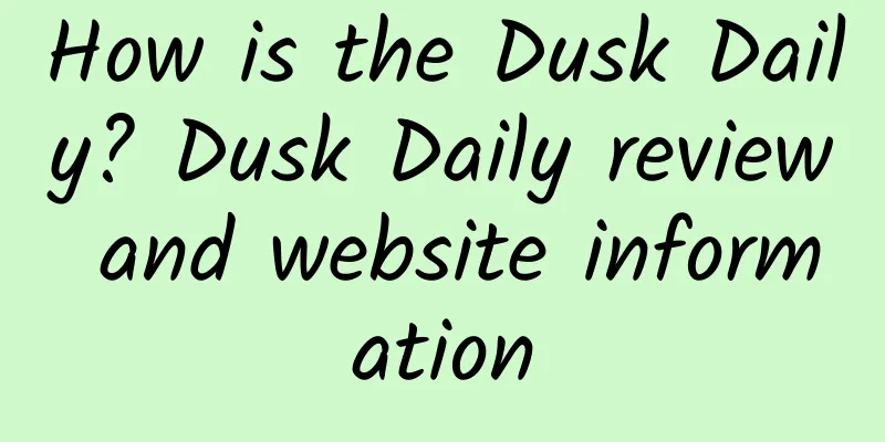 How is the Dusk Daily? Dusk Daily review and website information