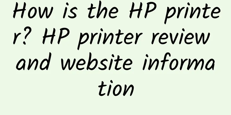 How is the HP printer? HP printer review and website information