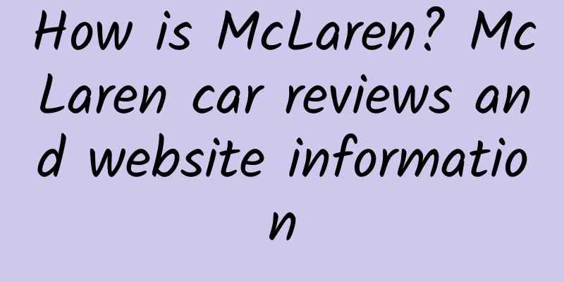 How is McLaren? McLaren car reviews and website information