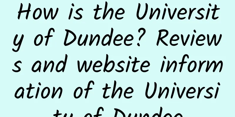 How is the University of Dundee? Reviews and website information of the University of Dundee