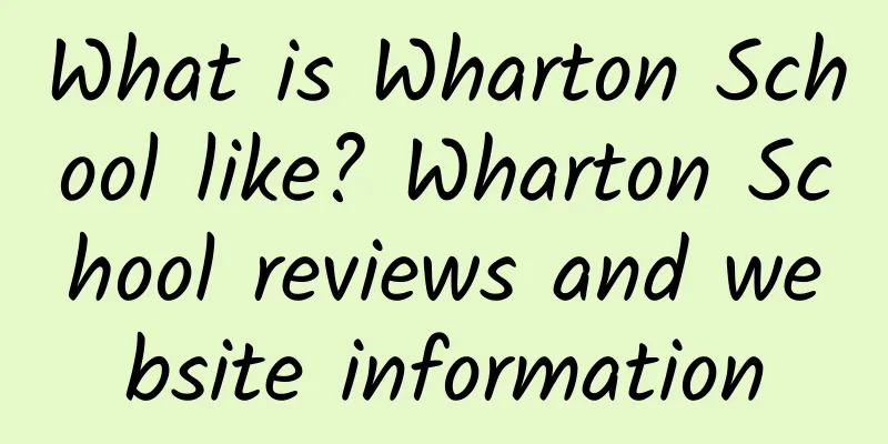 What is Wharton School like? Wharton School reviews and website information