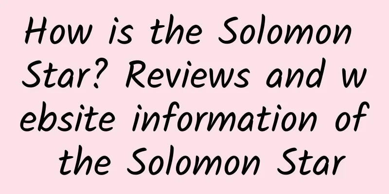 How is the Solomon Star? Reviews and website information of the Solomon Star
