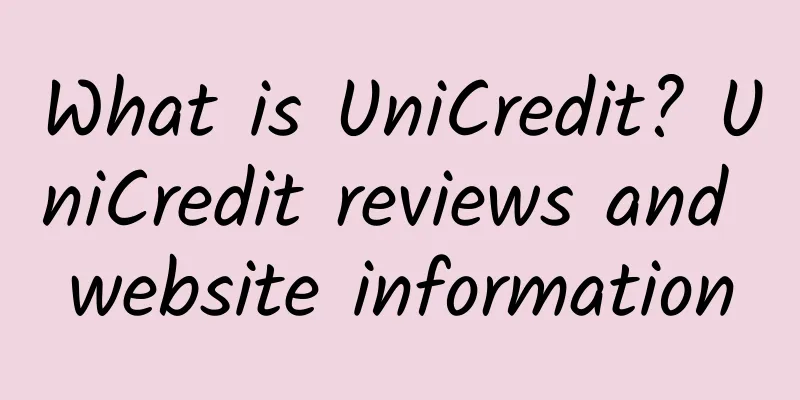 What is UniCredit? UniCredit reviews and website information