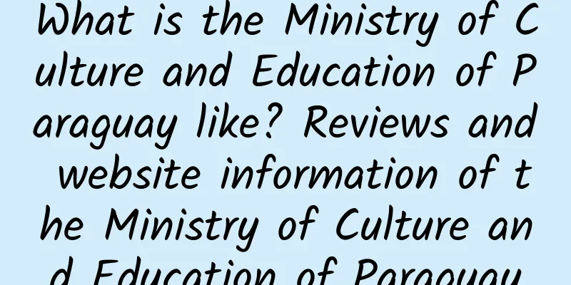 What is the Ministry of Culture and Education of Paraguay like? Reviews and website information of the Ministry of Culture and Education of Paraguay