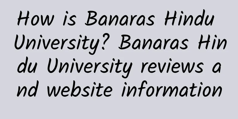 How is Banaras Hindu University? Banaras Hindu University reviews and website information