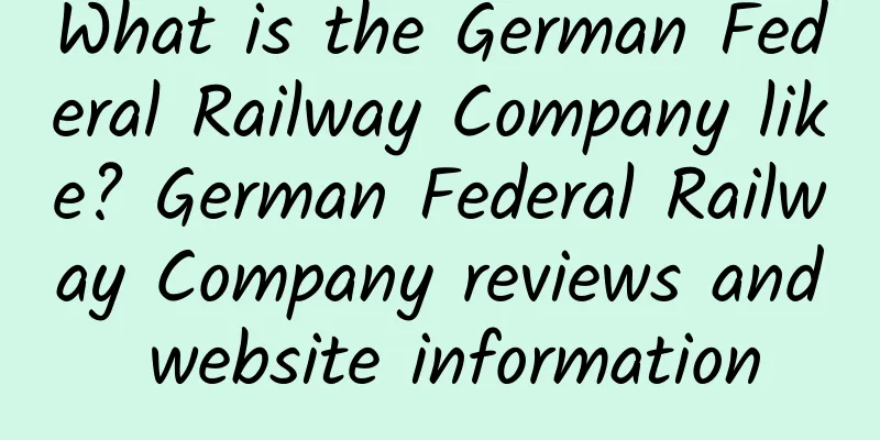What is the German Federal Railway Company like? German Federal Railway Company reviews and website information