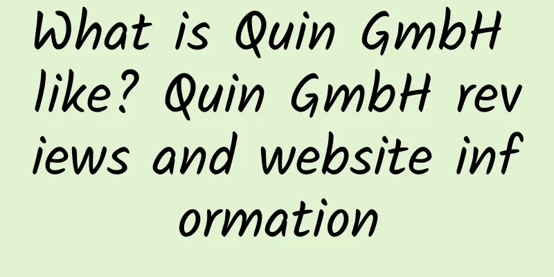 What is Quin GmbH like? Quin GmbH reviews and website information