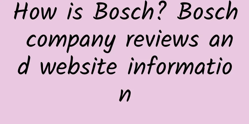 How is Bosch? Bosch company reviews and website information