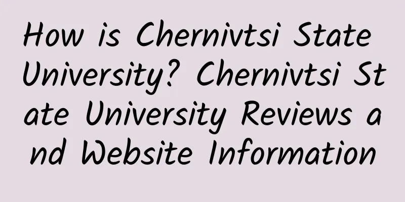How is Chernivtsi State University? Chernivtsi State University Reviews and Website Information