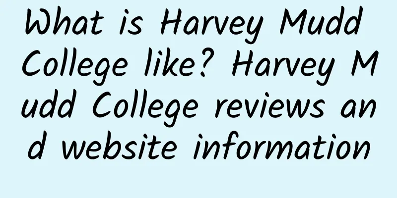 What is Harvey Mudd College like? Harvey Mudd College reviews and website information