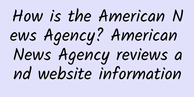How is the American News Agency? American News Agency reviews and website information