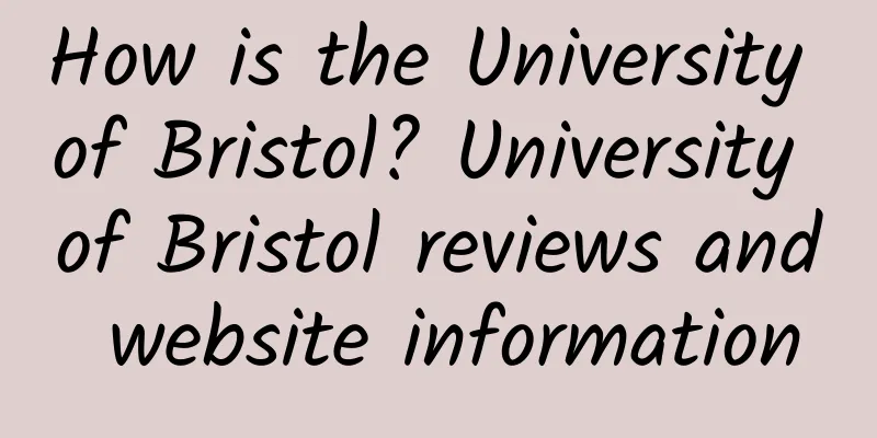 How is the University of Bristol? University of Bristol reviews and website information
