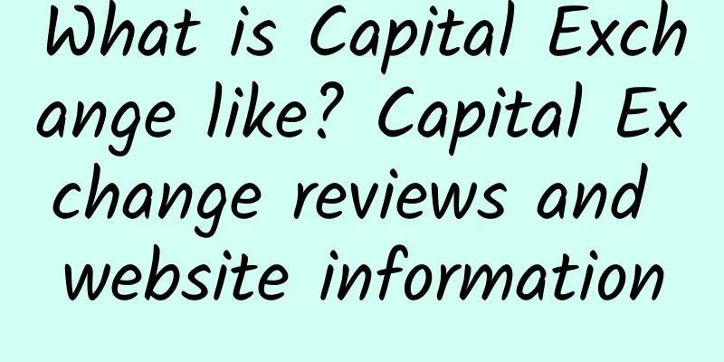 What is Capital Exchange like? Capital Exchange reviews and website information