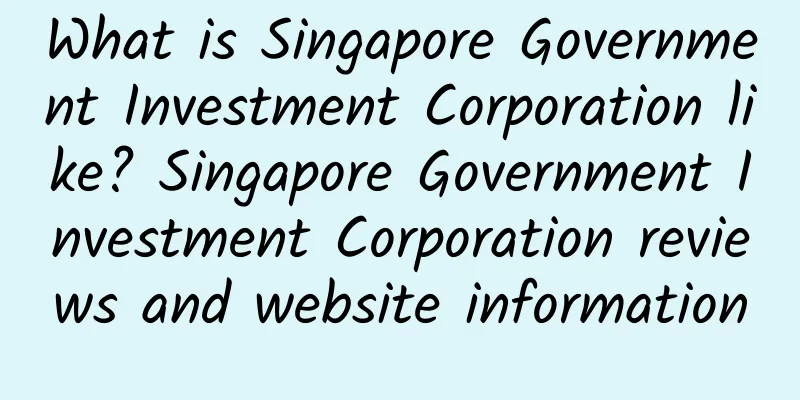 What is Singapore Government Investment Corporation like? Singapore Government Investment Corporation reviews and website information