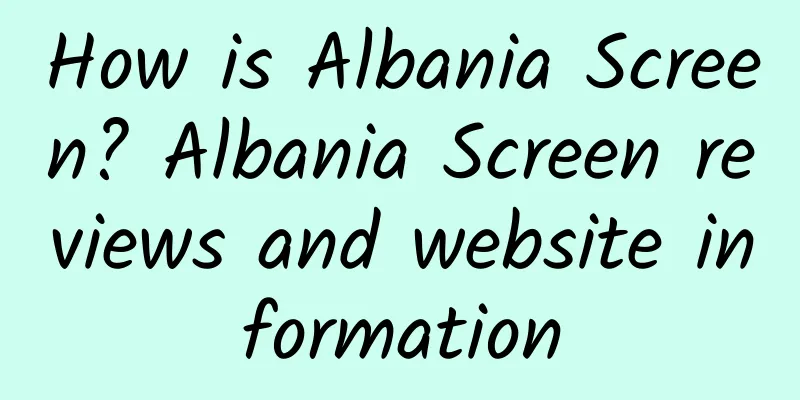 How is Albania Screen? Albania Screen reviews and website information