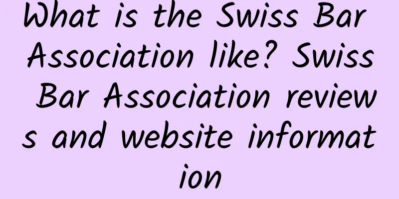 What is the Swiss Bar Association like? Swiss Bar Association reviews and website information